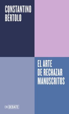 el arte de rechazar manuscritos (serie endebate) (ebook)-constantino bertolo cadenas-9791387600600