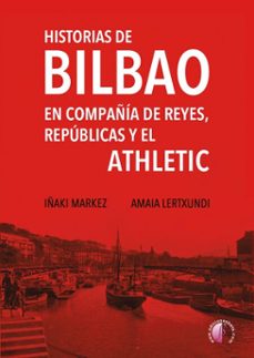 historia de bilbao (ebook)-iñaki markez-amaia lertxundi-9791387673000