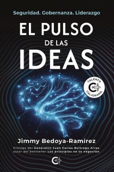 el pulso de las ideas. seguridad. gobernanza. liderazgo-jimmy bedoya ramirez-9791387826000