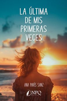 la ultima de mis primeras veces-ana paris sanz-9791387868000