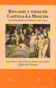 rituales y vidas en castilla-la mancha-juan antonio flores martos-9791399027600