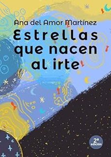 estrellas que nacen al irte-ana del amor martinez-9791399074000