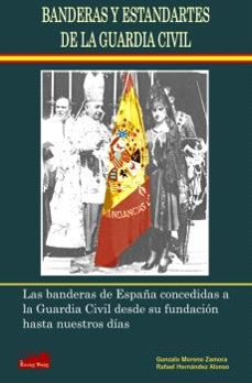 banderas y estandartes de la guardia civil-gonzalo moreno zamora-rafael hernandez alonso-9791399115000