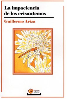 la impaciencia de los crisantemos-guillermo ariza-9791399126600