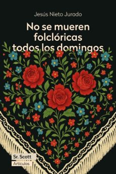 no se mueren folclóricas todos los domingos (ebook)-jesús nieto jurado-9791399137200