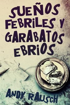 sueños febriles y garabatos ebrios (ebook)-andy rausch-9798215409800