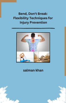bend, don't break: flexibility techniques for injury prevention (ebook)-salman khan-9798224022700