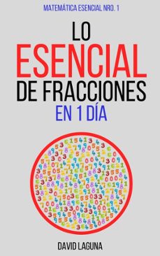 lo esencial de fracciones en 1 dia (ebook)-david laguna-9798224262700