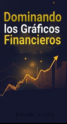 dominando los graficos financieros: la clave para un trading exitoso (ebook)-william rose-9798230395300