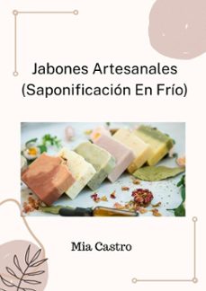 jabones artesanales (saponificacion en frio) (ebook)-mia castro suarez-9798230442400