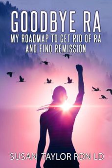 goodbye ra: my roadmap to get rid of ra and find remission (ebook)-susan taylor-9798230506300