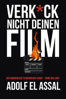 verk*ck nicht deinen film (ebook)-adolf el assal-9798231054800