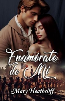 enamorate de mi (ebook)-mary heathcliff-9798231174300