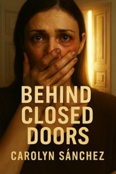 behind close doors (ebook)-carolyn sanchez-9798231285600