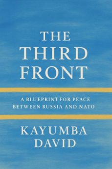 the third front:  a blueprint for peace between russia and nato (ebook)-kayumba david-9798231743100