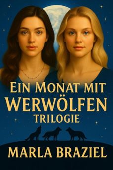ein monat mit werwolfen trilogie (ebook)-marla braziel-9798231996100