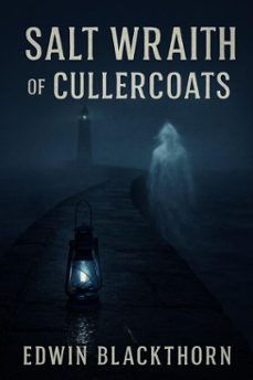 salt wraith of cullercoats (ebook)-edwin blackthorn-9798232027100