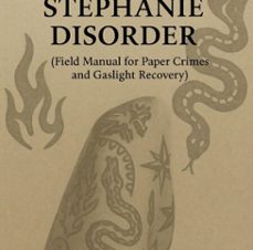 stephanie disorder (field manual for paper crimes and gaslight recovery) (ebook)-justin smith-9798232150600