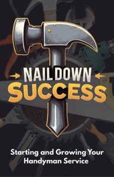 nail down success: starting and growing your handyman service (ebook)-randy henderson-9798232817800