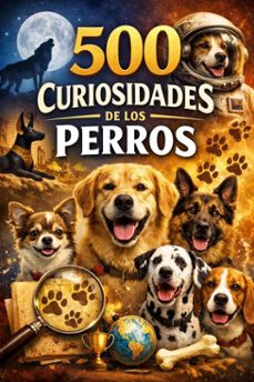 500 curiosidades de los perros (ebook)-alejandro alfonso-9798233012600