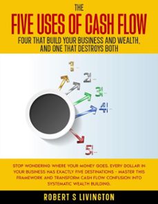 the five uses of cash flow (ebook)-robert s livingston-9798233456800