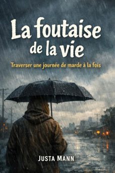 la foutaise de la vie (ebook)-justa mann-9798233579400