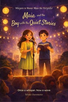 maia and the boy with quiet stories: from quiet stories and brave hearts to creative circles (ebook)-belinda chavremootoo-9798233848100