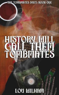 history will call them tombmates (ebook)-lou wilham-9798233946400