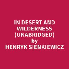 in desert and wilderness (unabridged) (audiolibro)-henryk sienkiewicz-9798330020300