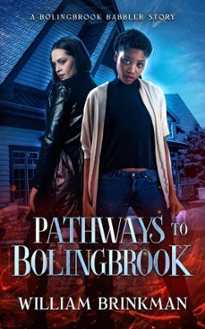 pathways to bolingbrook: a bolingbrook babbler story (ebook)-william brinkman-9798985537000