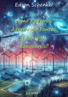 como podemos diferenciar fontes de energia renovaveis? (ebook)-edson schenkel-3410001597510