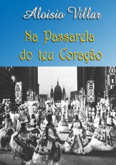 na passarela do teu coraço (ebook)-aloisio villar-3410002761910