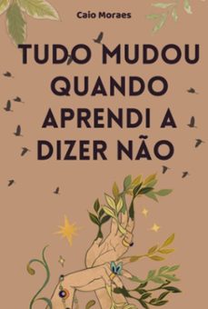 tudo mudou quando aprendi a dizer no (ebook)-caio moraes-3410004982610
