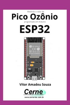 medindo o valor de pico ozonio programado em arduino esp32 (ebook)-vitor amadeu souza-3410005089110