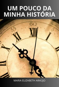 um pouco da minha historia (ebook)-maria elizabeth araujo santos-3410005761610