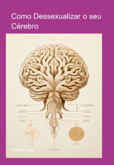 como dessexualizar o seu cérebro (ebook)-vinicius alves-3410006778310