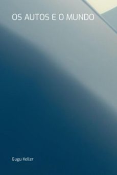 os autos e o mundo (ebook)-gugu keller-3410006977010