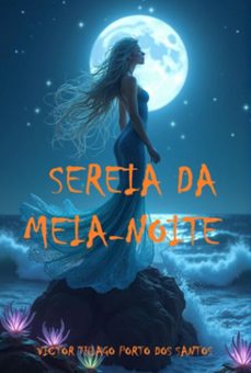 sereia da meia-noite (ebook)-thiago porto santos dos victor-3410007253410
