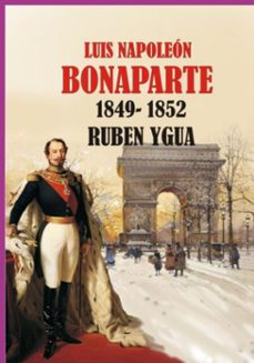 luis napoleon bonaparte (ebook)-ruben ygua-3410008057710