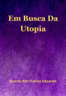 em busca da utopia (ebook)-carlos eduardo-3410008961710