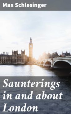 saunterings in and about london (ebook)-max schlesinger-4064066184810