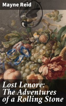 lost lenore: the adventures of a rolling stone (ebook)-mayne reid-4064066189310