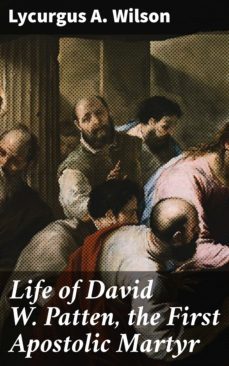 life of david w. patten, the first apostolic martyr (ebook)-4064066201210