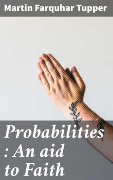 probabilities : an aid to faith (ebook)-4064066227210