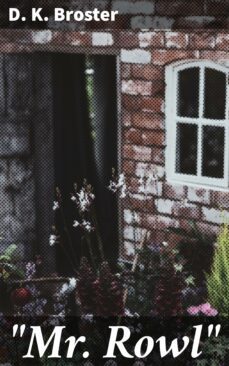 "mr. rowl" (ebook)-d. k. broster-4064066368210