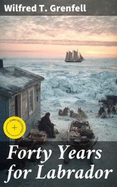 forty years for labrador (ebook)-wilfred t. grenfell-4064066369910