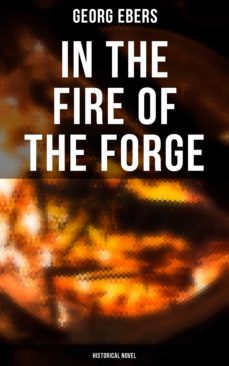 in the fire of the forge (historical novel) (ebook)-georg ebers-4064066381110