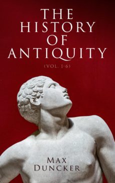 the history of antiquity (vol. 1-6) (ebook)-max duncker-4064066398910