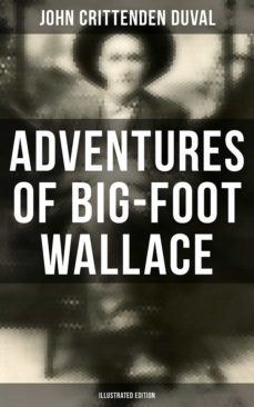 adventures of big-foot wallace (illustrated edition) (ebook)-john crittenden duval-4066338113610