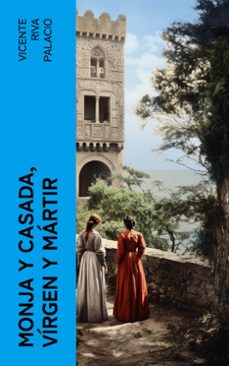 monja y casada, virgen y martir (ebook)-vicente riva palacio-4066339550810